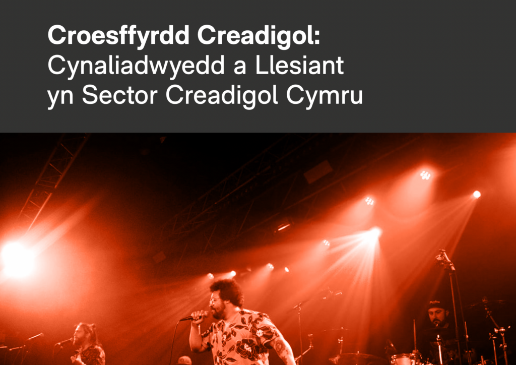 Cover of Croesffyrdd Creadigol: Cynaliadwyedd a Llesiant yn Sector Creadigol Cymru